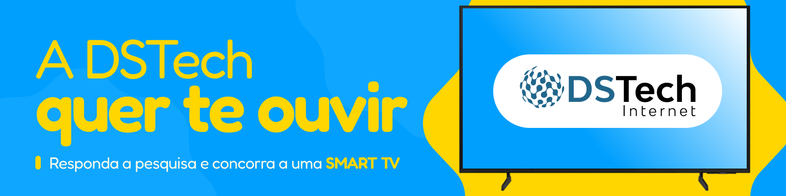 A DSTech quer te ouvir. Responda a pesquisa e concorra a uma Smart TV.